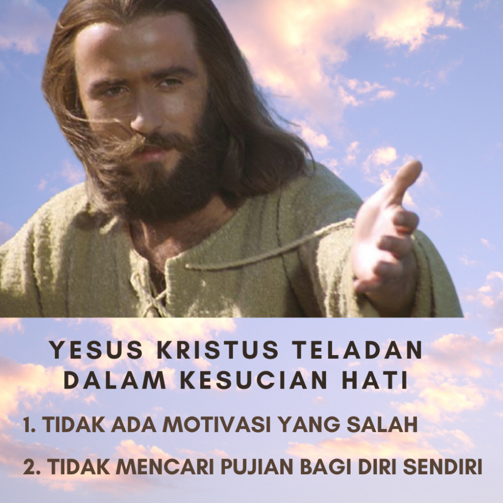 Yesus Kristus Teladan Dalam Kesucian Hati | GBI Bumi Anggrek - Rayon 5 ...