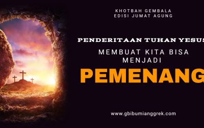 Penderitaan Tuhan Yesus Membuat Kita Bisa Menjadi Pemenang