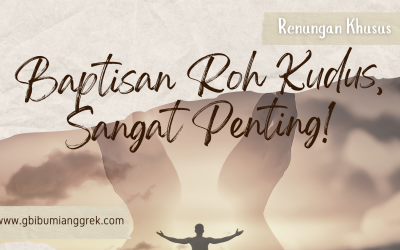 Baptisan Roh Kudus, Sangat Penting!