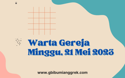 Warta Gereja Minggu 21 Mei 2023