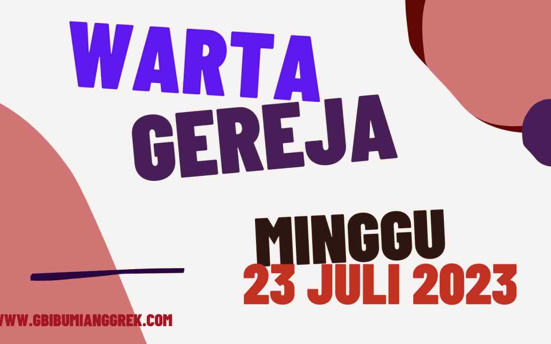 Warta Gereja Minggu 23 Juli 2023