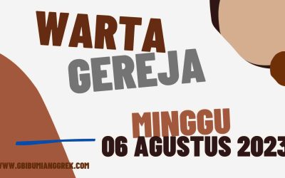 Warta Gereja Minggu 6 Agustus 2023