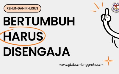 Bertumbuh Harus Disengaja