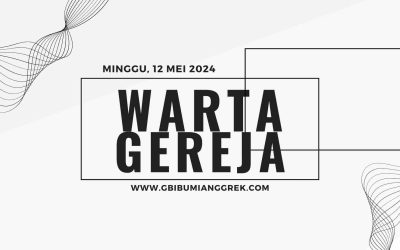 Warta Gereja Minggu 12 Mei 2024